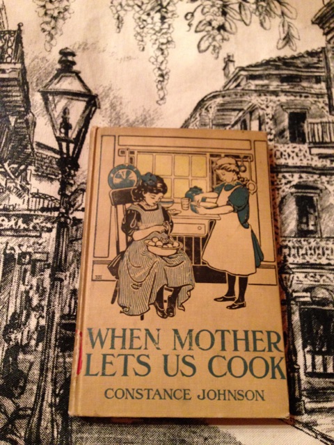 1913 Book When Mother Lets Us Cook