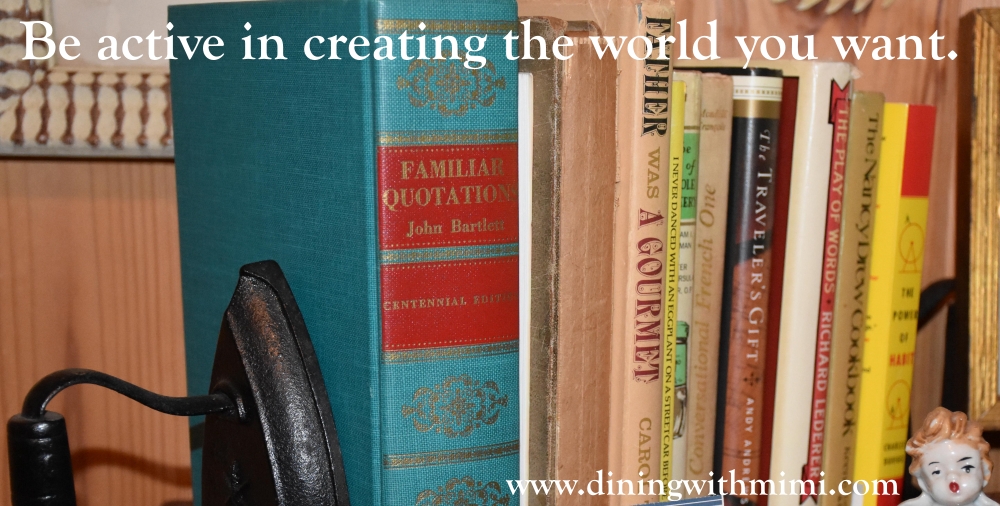 Quote "Be Active In Creating the World you want"